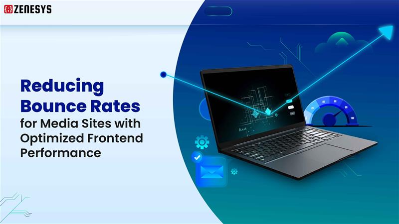 Reducing Bounce Rates for Media Sites with Optimized Frontend Performance