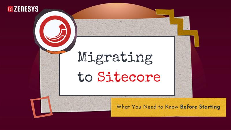 Migrate to Sitecore: A complete Guide