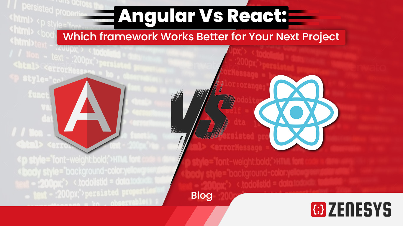 angular vs react: which framework works better for your next project