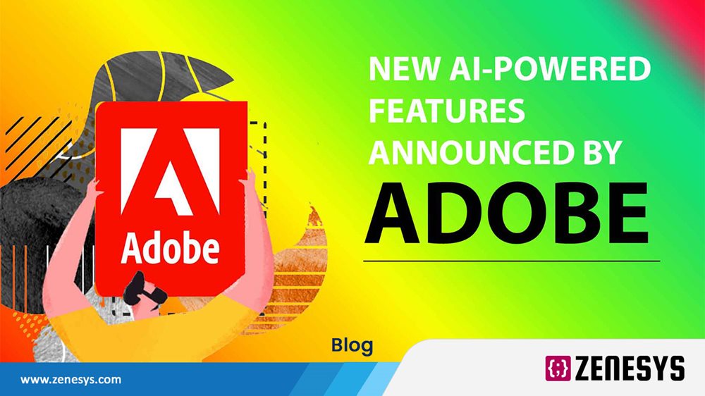 AI POWERED ADOBE: FEATURES TO LOOK OUT IN 2021